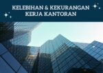 Bagaimana Rasanya Kerja Kantoran? Ini Dia Kelebihan dan Kekurangannya 5 kerja kantoran