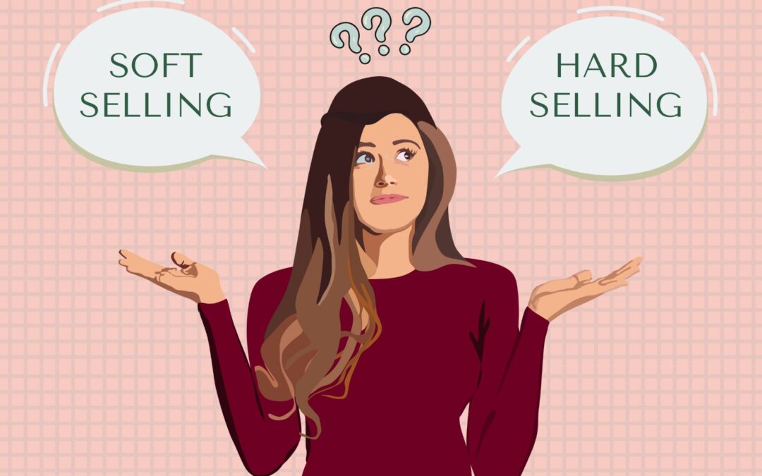 Hard Selling dan Soft Selling: Apa sih bedanya?