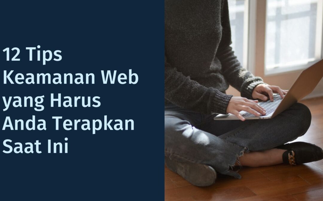 12 Tips Keamanan Web yang Harus Anda Terapkan Saat Ini