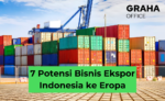 7 Potensi Bisnis Ekspor Indonesia ke Eropa 7 7 Potensi Bisnis Ekspor Indonesia ke Eropa